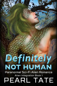 LATEST RELEASE - Definitely Not Human - Books 1 of the Alien Integration Series